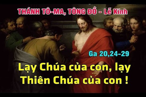 Thứ Bảy đầu tháng, tuần 13 thường niên – Thánh TÔMA, TÔNG ĐỒ. Lễ kính